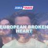 European Broken Heart - SNAKE&Zebra