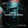 Luminous (Explicit) - Damien Hendrix&Swi$$