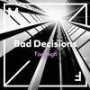 Too High - Bad Decisions