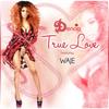 True Love(feat. Waje) - Dencia&Waje