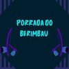 Porrada do Berimbau (Explicit) - MC Anderson ZL&Dj tom zs&Ribeiro ZS