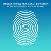 Home Again (Paul Arcane Remix) - Spencer Newell&Sarah de Warren&Paul Arcane