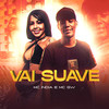 Vai Suave (Explicit) - Mc India&MC GW