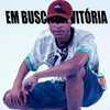 Em Busca Da Vitória (Explicit) - DJ KR3&Mc zangão&Mc Lipynho DS