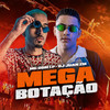 Mega Botação (Explicit) - DJ Juan ZM&Mc Dom Lp