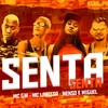 Senta Senta(feat. MC GW & Mc Larissa)(Brega Funk) (Explicit) - Mc Menso e Miguel