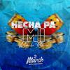 Hecha Pa Mi (Remix) - Marck