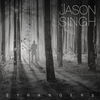 Strangers - Jason Singh