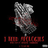 I Need Apologies (Explicit) - Nyce RSA&Crucial Technique&T.S Da MC