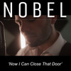 Now I Can Close That Door - Nobel