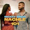 Nachle 101 - Mickey Singh