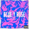 Blue y Rosé (Explicit) - Sharlez L