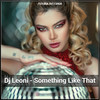 Something Like That - DJ Leoni