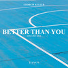 Better Than You - Tiscore Mix (Tiscore Mix) - Georgie Keller&Tiscore