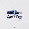 Real Men Don't Cry (Explicit) - Reech.FrFr