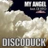 My Angel (Radio Edit) - Discoduck&디제이 효(DJ Hyo)