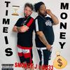 Time Is Money (Explicit) - Smokey J&Db33