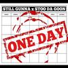 One Day(feat. Stoo Da Goon) (Explicit) - STILLGUNNA&Stoo Da Goon