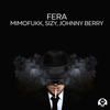 Fera (Original Mix|Explicit) - MimoFukk&Sizy&Johnny Berry