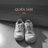 Quién sabe(feat. OceanBeats) (Explicit) - Baez&Oceanbeats