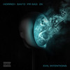 Evil Intentions (Explicit) - Sav'o&Horrid1&(CGM) ZK&PR SAD