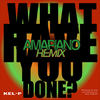 What Have You Done? (Amapiano Remix) - Kel-P