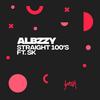 Straight 100's - Albzzy&SK