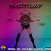 Make It Drop (Explicit) - We Still Mangos&Rumm&