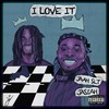 I Love It (Explicit) - Jaah SLT&Jasiah