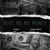 Give Me My Money(feat. Trapp) (Explicit) - Dank Puffs&Trapp
