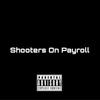 Shooters On Payroll (Explicit) - O Dollaz