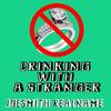 Drinking with a Stranger(feat. David Keith & Frank Brockelhurst) - Joesmith Realname&David Keith&Frank Brockelhurst