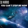 You Can't Stop Me Now (Radio Edit) - DJ Nirro