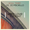 Make Love Tonight (Original Mix) - Soul Train&Jo Paciello