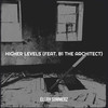 Higher Levels (Explicit) - Elijah Sommerz&B1 The Architect