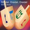 Dreidel, Dreidel, Dreidel - Moshae Beats