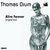 Alive Forever (Original Mix) - Thomas Drum