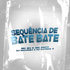 Sequência de Bate Bate (Explicit) - MC BN&MC PH77&DJ Macumba&DJ Patrick R