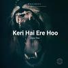 Kere Hai Ere Hoo (Amapiano Official Audio ) - Vissur Rsa