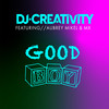 Good Boy - DJ Creativity&Aubrey Mikel&MX