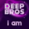 I Am - Deep Bros