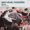 Sem Sinal, Motoloka (Juelz Remix) - Mc Lipi&Juelz