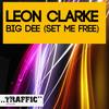 Big Dee (Set Me Free) (Original Mix) - Leon Clarke