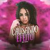 Causando Efeito(feat. DJ Biel Bolado) - Mc Kath&Dj Biel Bolado