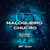 Maloqueiro Chucro (Explicit) - Mc Gh Original&DJ Fuinha