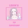 Lovin'U (和声伴奏) - ZIV&SuperJump安逸