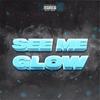 See Me Glow (Explicit) - Lienz&Max Wallin'&Sam J'taime