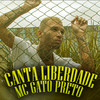 Canta Liberdade - Mc Gato Preto