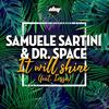 It Will Shine (Extended Mix) - Samuele Sartini&Dr. Space&Iossa