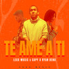 TE AME A TI - Lexx Music&Ryan Bena&CAPY